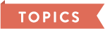 TOPICS